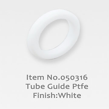050316 TUBE GUIDE, PTFE